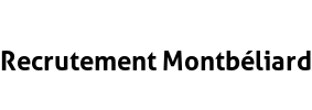 Recrutement Montbéliard
